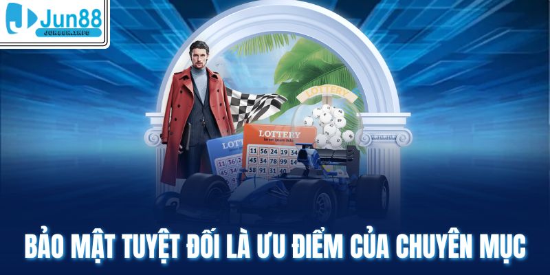 Bảo mật tuyệt đối là ưu điểm của chuyên mục 