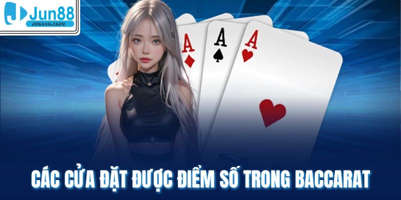 Các cửa đặt được điểm số trong Baccarat