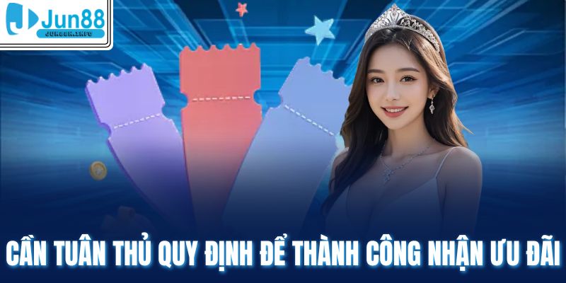 Cần tuân thủ quy định để thành công nhận ưu đãi