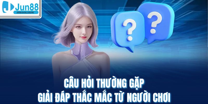 Câu hỏi thường gặp giải đáp những thắc mắc từ hội viên