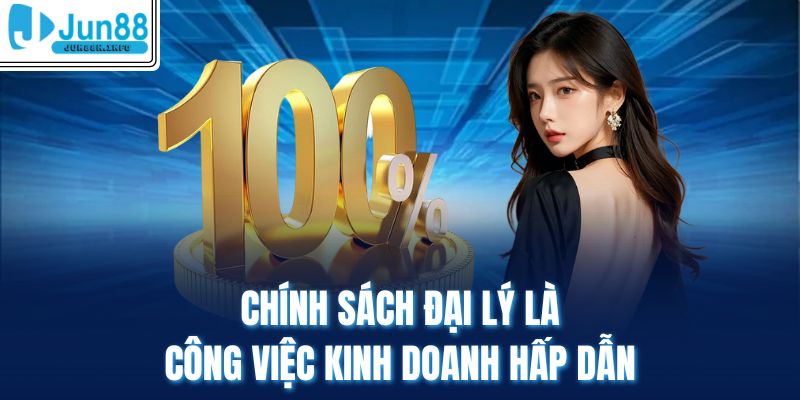 Chính sách đại lý là công việc kinh doanh hấp dẫn