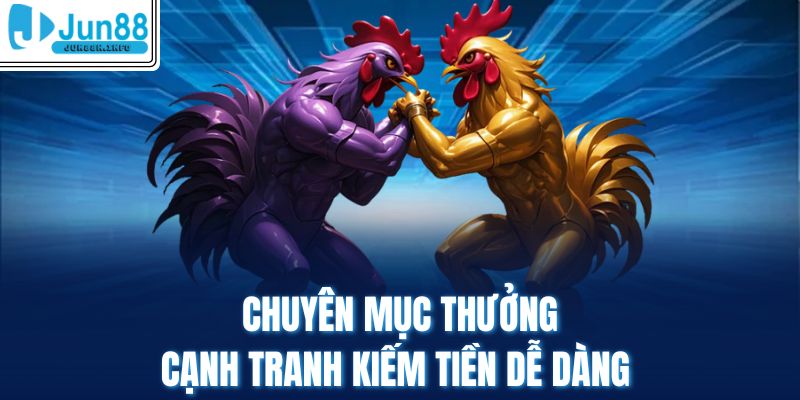 Chuyên mục thưởng cạnh tranh kiếm tiền dễ dàng 
