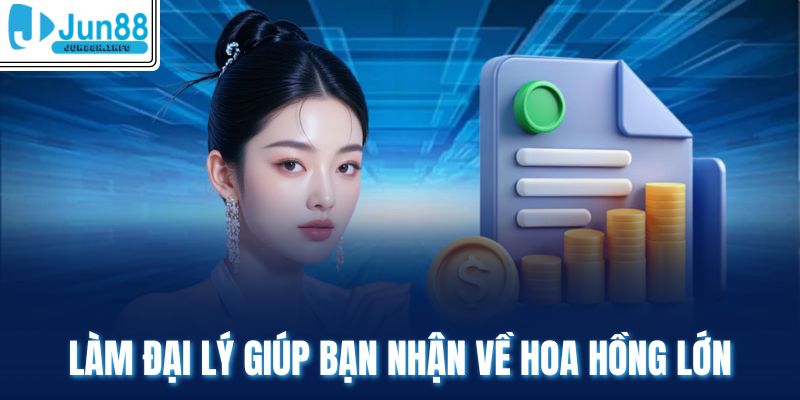 Làm đại lý giúp bạn nhận về hoa hồng lớn