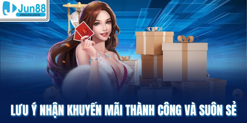 Lưu ý nhận khuyến mãi thành công và suôn sẻ