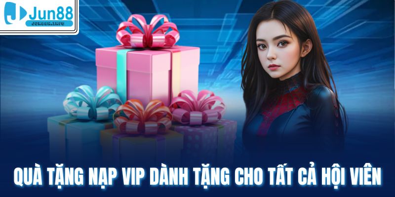 Quà tặng nạp vip dành tặng cho tất cả hội viên