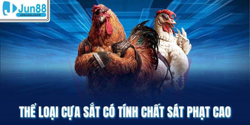 Thể loại cựa sắt có tính chất sát phạt cao 