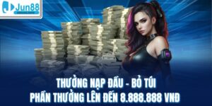 Thưởng Nạp Đầu - Bỏ Túi Phần Thưởng Lên Đến 8.888.888 VNĐ